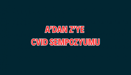 A'dan Z'ye CVID SEMPOZYUMU 