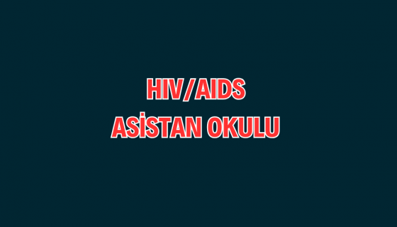 HIV/AIDS ASİSTAN OKULU 